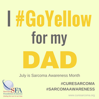 I GoYellow for my DAD Sarcoma Awareness