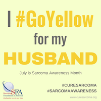 I GoYellow for my HUSBAND Sarcoma Awareness